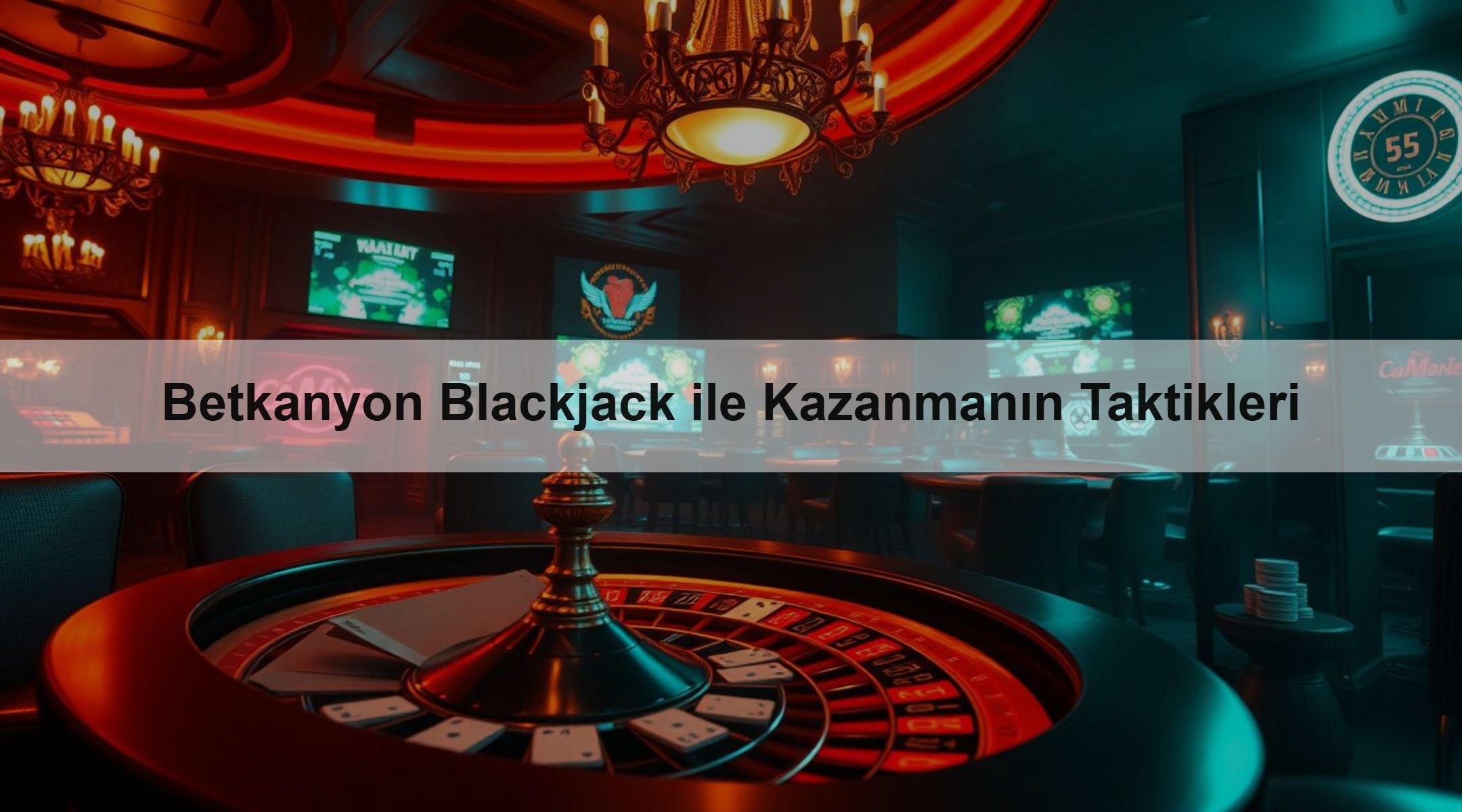 Betkanyon Blackjack ile Kazanmanın Taktikleri 1 Betkanyon Blackjack ile Kazanmanın Taktikleri