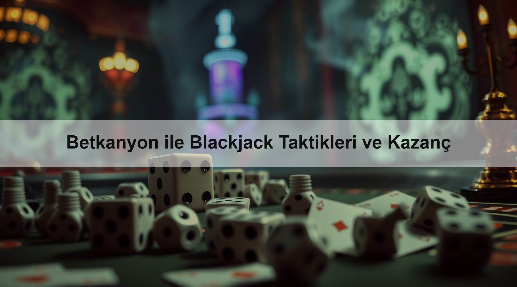 Betkanyon ile Blackjack Taktikleri ve Kazanç 1 Betkanyon ile Blackjack Taktikleri ve Kazanç
