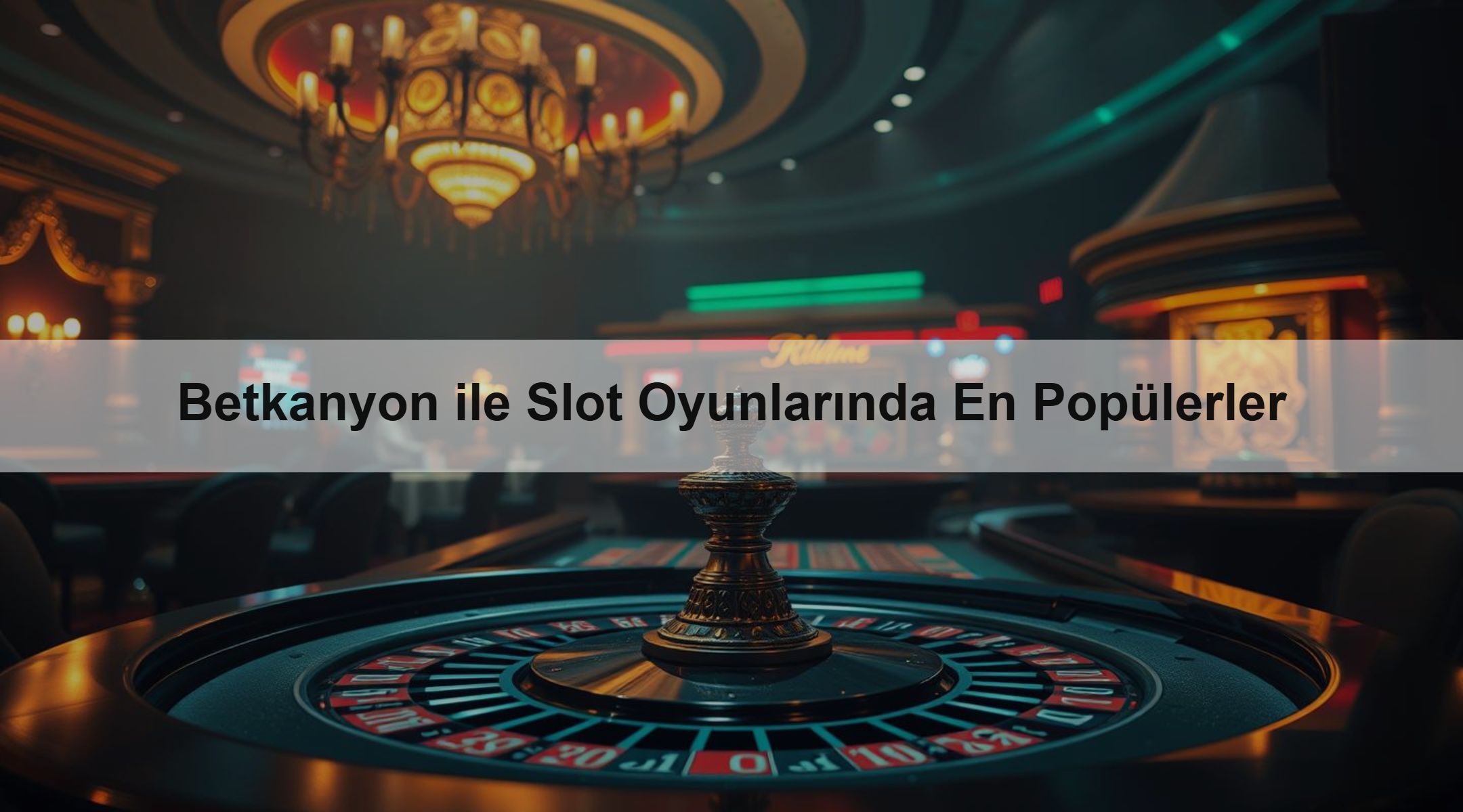 Betkanyon ile Slot Oyunlarında En Popülerler 1 Betkanyon ile Slot Oyunlarında En Popülerler