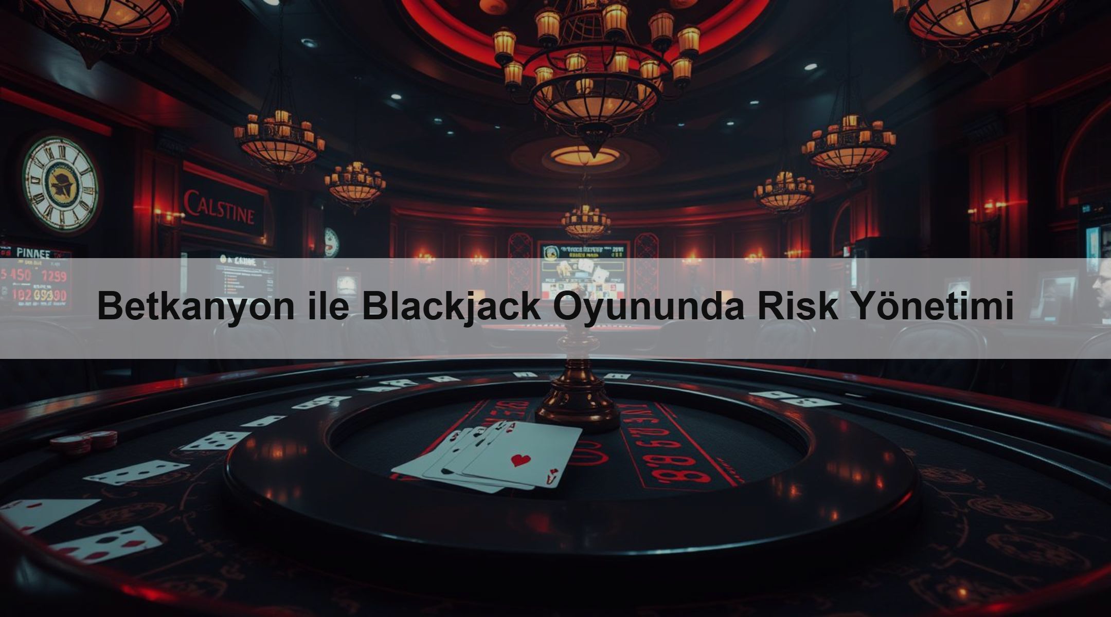 Betkanyon ile Blackjack Oyununda Risk Yönetimi