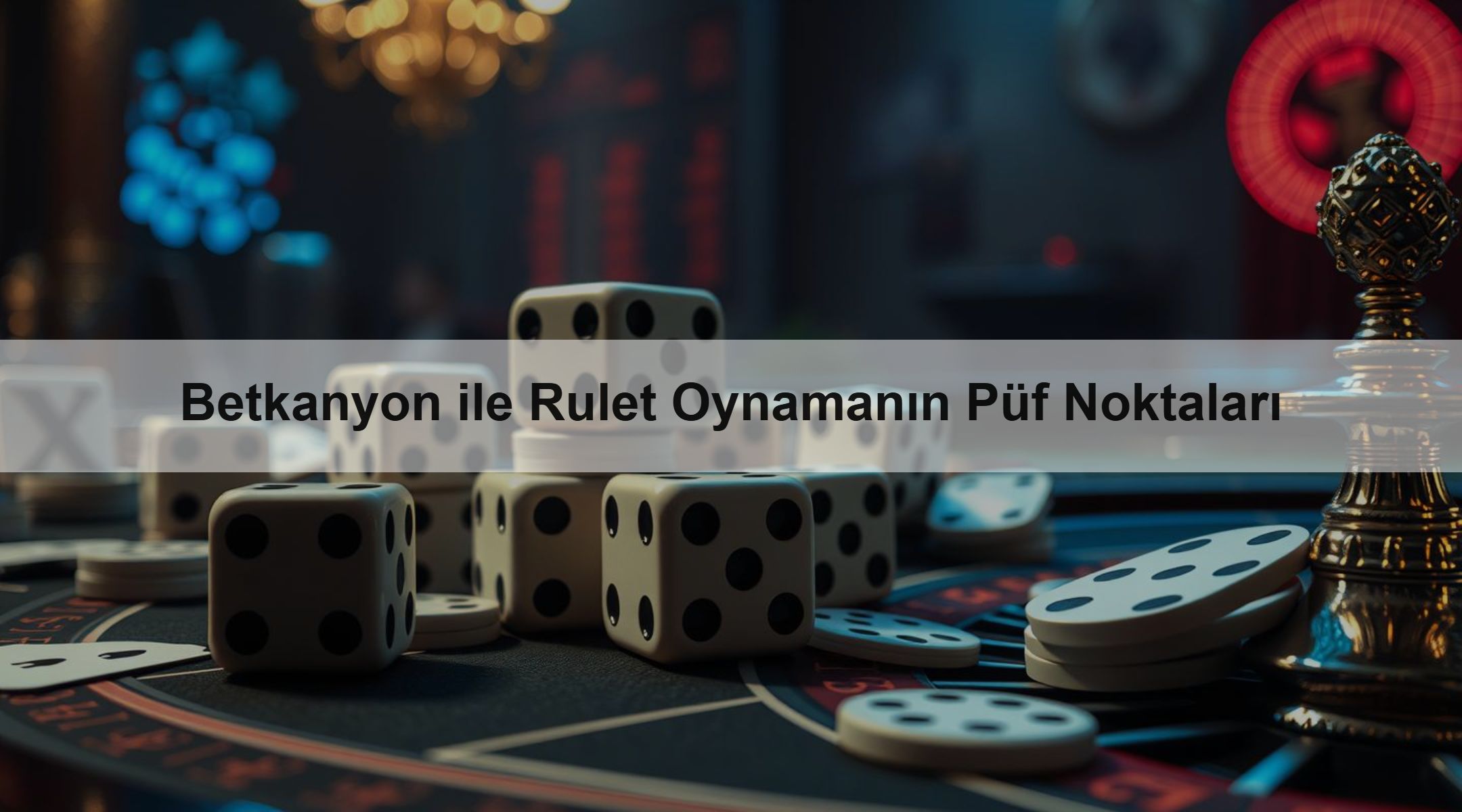 Betkanyon ile Rulet Oynamanın Püf Noktaları 1 Betkanyon ile Rulet Oynamanın Püf Noktaları