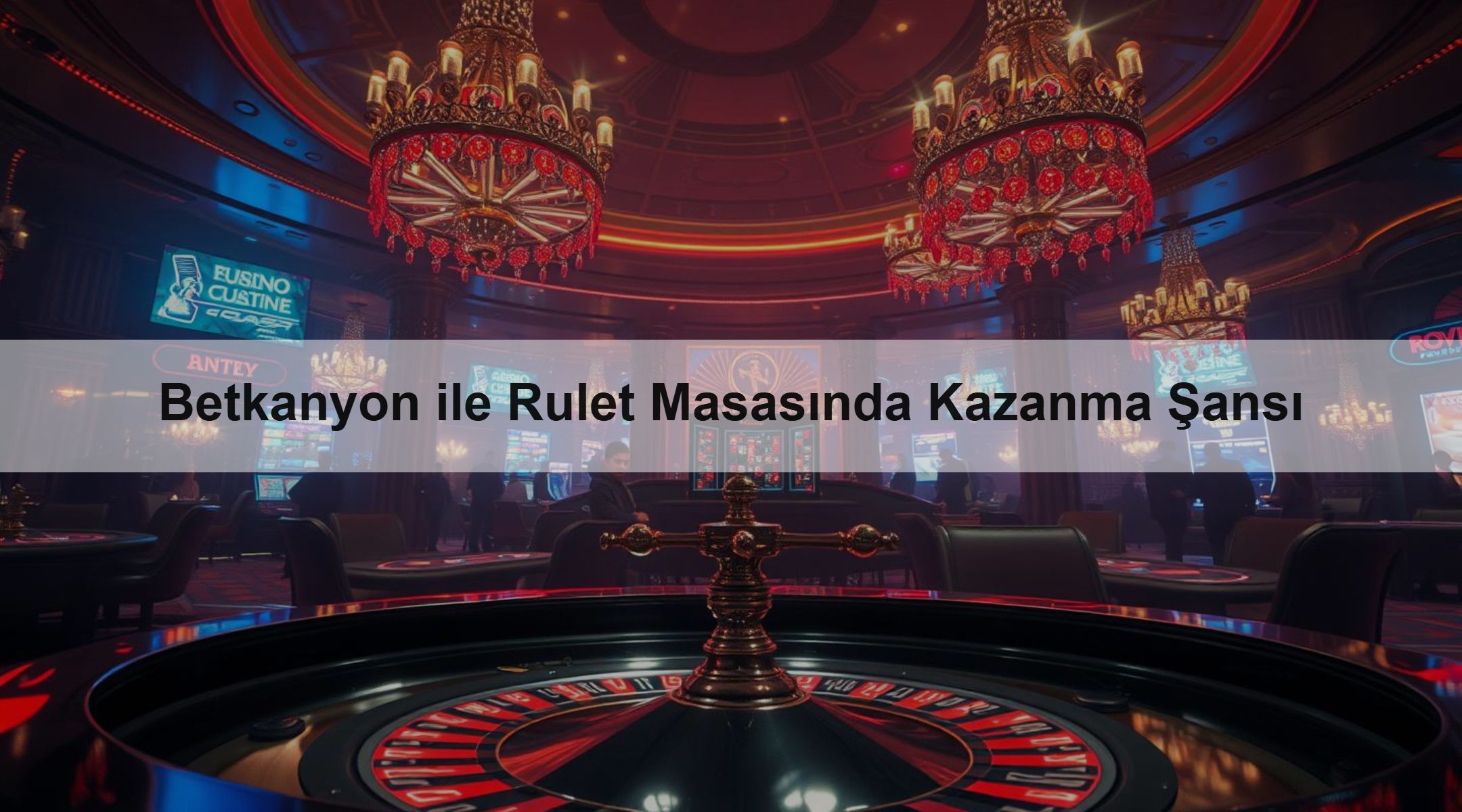 Betkanyon ile Rulet Masasında Kazanma Şansı