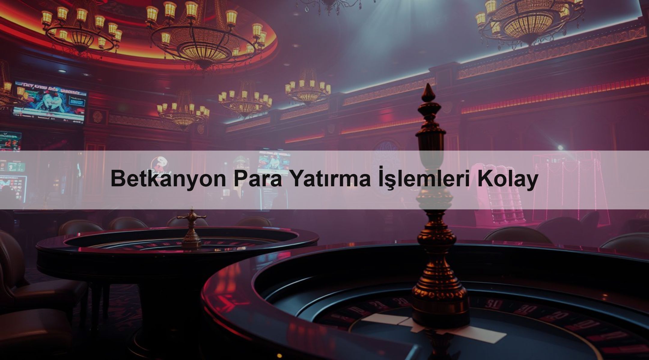 Betkanyon Para Yatırma İşlemleri Kolay