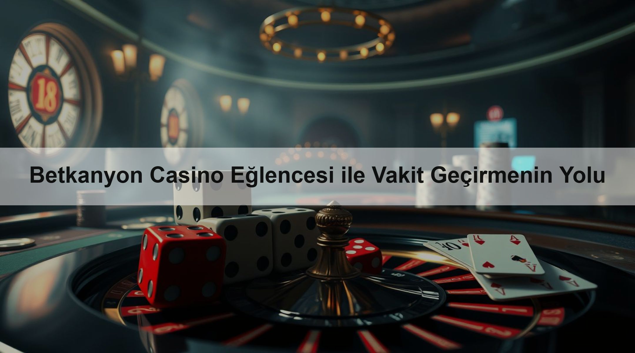 Betkanyon Casino Eğlencesi ile Vakit Geçirmenin Yolu